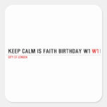 Keep calm is Faith birthday w1  Stickers