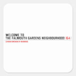 Welcome to  the Falmouth Gardens NEighbourhood  Stickers