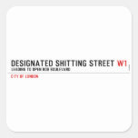 Designated Shitting Street  Stickers
