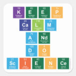 Keep
 Calm
 and
 Do
 Science  Stickers