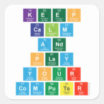 Keep
 Calm
 And
 Play
 Your
 Computer  Stickers