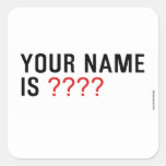 Your Name is  Stickers