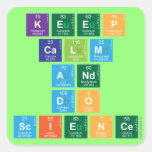 KEEP
 CALM
 AND
 DO
 SCIENCE  Stickers