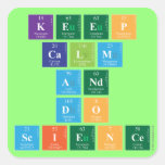 KEEP
 CALM
 AND
 DO
 SCIENCE  Stickers