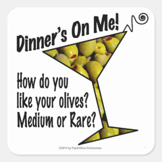 STICKERS - Dinner's On Me, Olives? Medium or Rare?