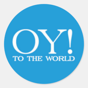 Stickers - Oy! to the World