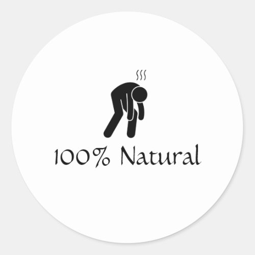 Stickers Tired 100 Natural Funny humor Laughs Classic Round Sticker