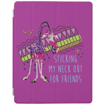 Sticking My Neck Out For Friends Ipad Smart Cover by madagascar at Zazzle