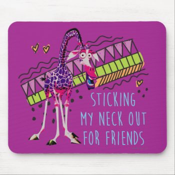 Sticking My Neck Out For Friends Mouse Pad by madagascar at Zazzle