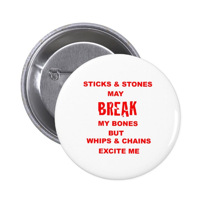 Sticks & Stones May Break My Bones Pin