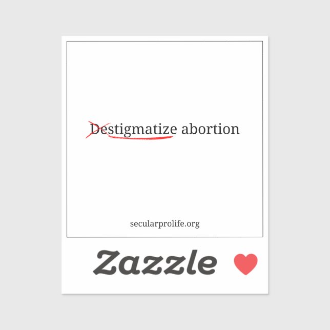 stigmatize abortion sticker (Sheet)