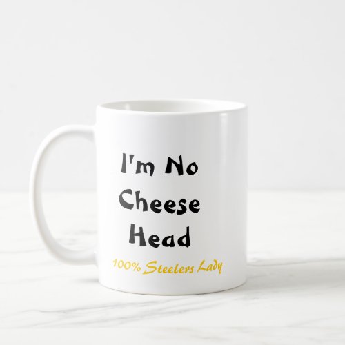 Stiletto Bowl XLV Steeler Lady im No Cheese head Coffee Mug