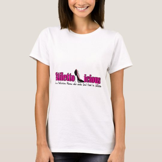 Stiletto-licious T-Shirt