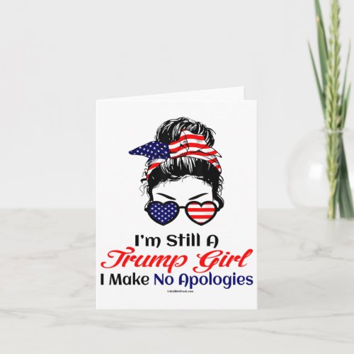 Still A Trump Girl Make No Apologies Patriotic Ame Card