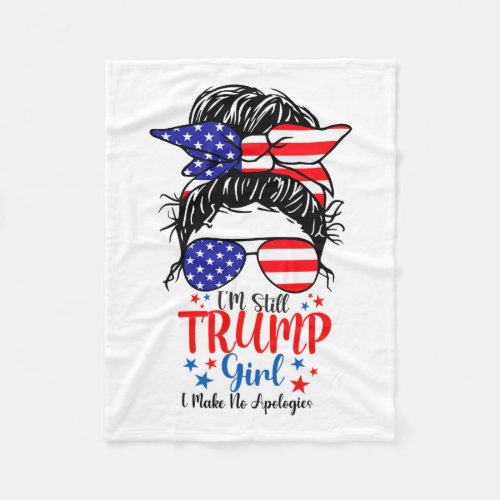 Still A Trump Girl Make No Apologies Usa Flag Patr Fleece Blanket