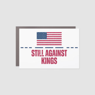 Still Against Kings Car Magnet - Flag