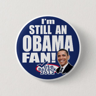 Still an Obama Fan Pinback Button