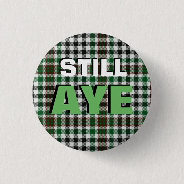 Still Aye Burns Tartan Scottish Independence Badge Pinback Button (Front)
