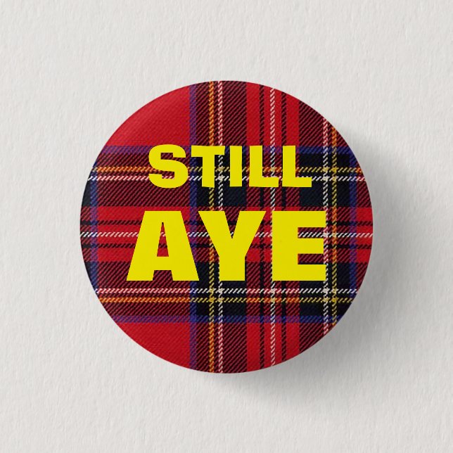 Still Aye Tartan Scottish Independence Badge Button (Front)