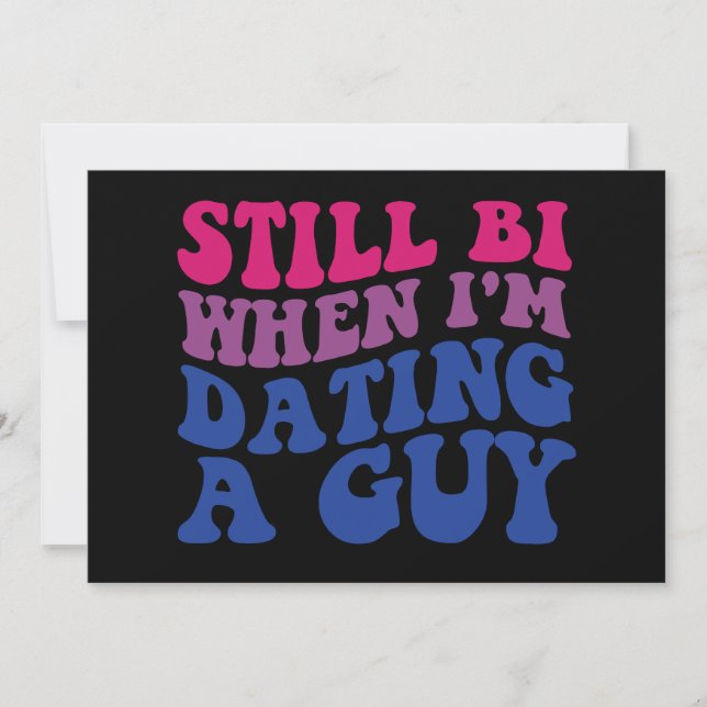 Still Bi When I'm Dating A Guy Funny Bisexual Prid Invitation (Front)