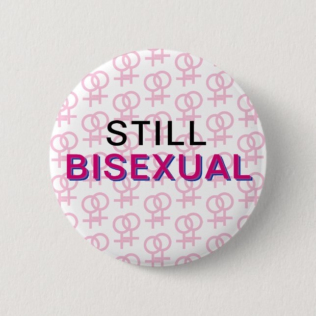 Still Bisexual (F&F) Button (Front)