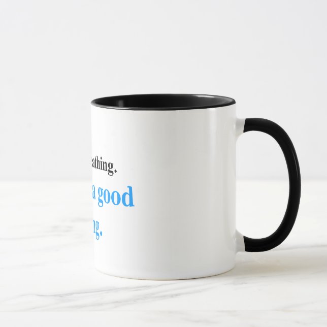 Still Breathing (blue edition) Mug (Right)