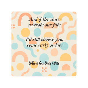 Still Choosing You, Timeless Choice Metal Print