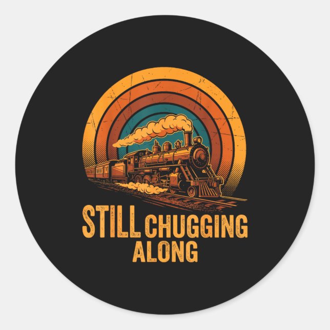 Still Chugging Along Retro Steam Train Locomotive  Classic Round Sticker (Front)