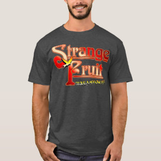 Still Crazy Strange Fruit Tequila Mockingbird Base T-Shirt