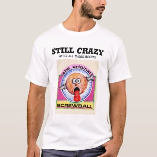Still Crazy T-Shirt