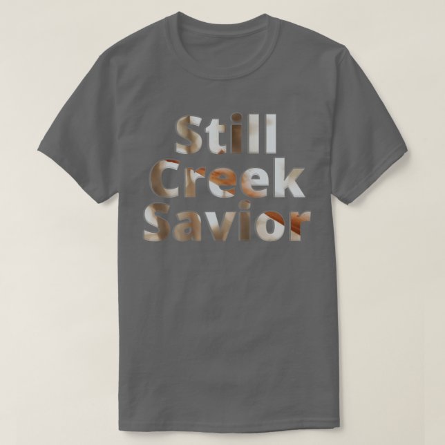 Still Creek Savior T-Shirt (Design Front)
