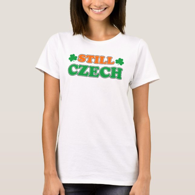 Still Czech Irish Colors and Shamrocks T-Shirt (Front)