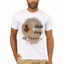 Still Dizzy Caffeine Coffee Quote Design