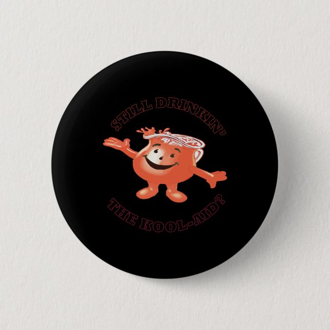 Still Drinkin' The Kool-aid Sticker  Button (Front)