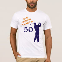 Still Driving Hard at 50 Golfer T-Shirt
