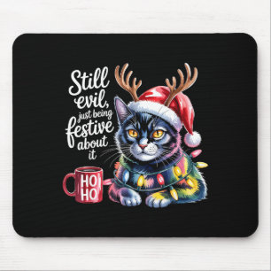 Still Evil Just Being Festive About It Cat  Mouse Pad