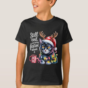 Still Evil Just Being Festive About It Cat  T-Shirt