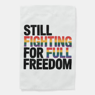 Still Fighting For Full Freedom LGBTQ America 250t Garden Flag