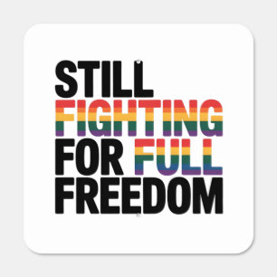 Still Fighting For Full Freedom LGBTQ America 250t Metal Sign