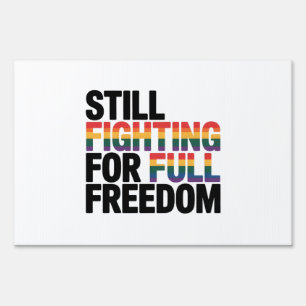Still Fighting For Full Freedom LGBTQ America 250t Sign