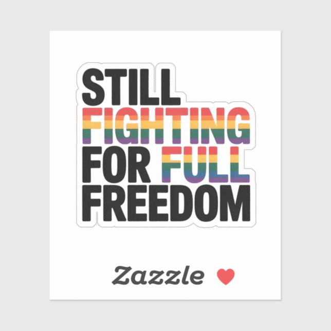 Still Fighting For Full Freedom LGBTQ America 250t Sticker (Sheet)