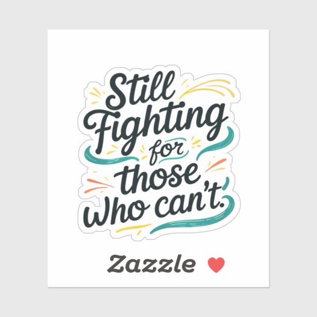 Still Fighting for Those Who Can’t – Awaren Sticker (Sheet)