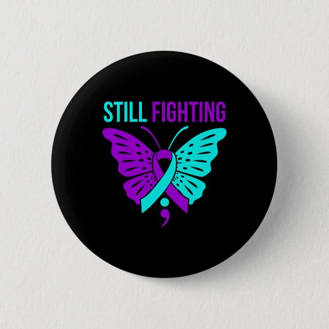 Still Fighting Happy Suicide Awareness Support Gra Button (Front)