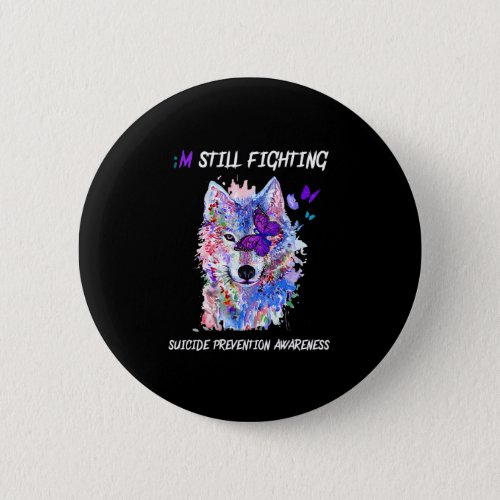 Still Fighting Semicolon Wings Suicide Prevention  Button