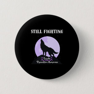 Still Fighting Suicide Prevention Awareness Wolf P Button