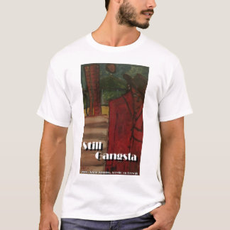 Still Gangsta T-Shirt