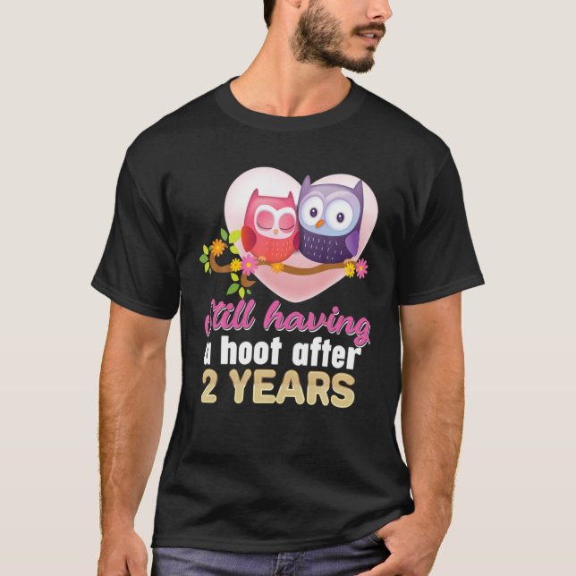 Still Having A Hoot After 2 Year 2 T-Shirt (Front)