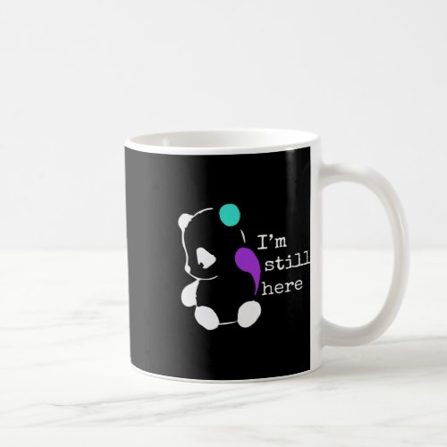 Still Here _ Semicolon Gift Suicide Prevention Awa Coffee Mug