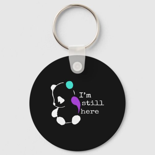 Still Here _ Semicolon Gift Suicide Prevention Awa Keychain