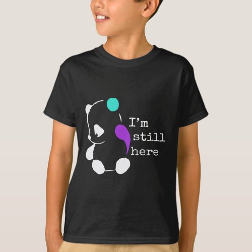 Still Here _ Semicolon Gift Suicide Prevention Awa T_Shirt